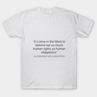 Human Obligation quote solzhenitsyn T-Shirt